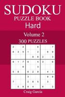 300 Hard Sudoku Puzzle Book: Volume 2 1987773497 Book Cover