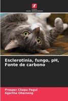 Esclerotinia, fungo, pH, Fonte de carbono (Portuguese Edition) 6204795791 Book Cover