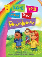 I Love You More Than Rainbows 140031089X Book Cover