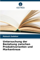 Untersuchung der Beziehung zwischen Produktvarianten und Markentreue (German Edition) 6208405637 Book Cover