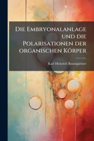Nahere Begrundung Der Lehre Von Der Embryonalanlage Durch Keimspaltungen Und Den Polarisationen Der Organischen Korper: Zugleich Erganzung Des Lehrbuc 1272708837 Book Cover
