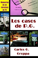 Los casos de P.G.: Memorias de un libretista de TV (Spanish Edition) 1720405581 Book Cover