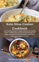 Keto Slow Cooker Cookbook: Quick and Easy Guide to Prepare Delicious and Healthy Dishes. Healthful and Low-Carb Crockpot Recipes and Meals. Essential ... Diet Guide to Start Losing Weight In No Time. 1914196708 Book Cover