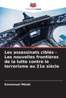 Les assassinats ciblés - Les nouvelles frontières de la lutte contre le terrorisme au 21e siècle 6205807416 Book Cover