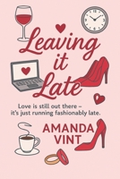 Leaving It Late 1521938105 Book Cover