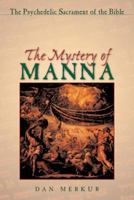 The Mystery of Manna: The Psychedelic Sacrament of the Bible 0892817720 Book Cover