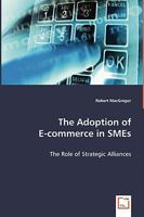 The Adoption of E-Commerce in Smes 3639046730 Book Cover