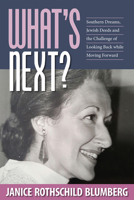 What's Next?: Southern Dreams, Jewish Deeds and the Challenge of Looking Back While Moving Forward 0935437630 Book Cover