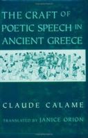 The Craft of Poetic Speech in Ancient Greece (Myth and Poetics) 0801480221 Book Cover