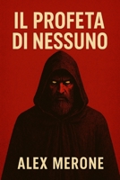 IL PROFETA DI NESSUNO B0FZ9NJT72 Book Cover