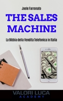 The Sales Machine: La Bibbia della Vendita Telefonica in Italia B08RZG7H99 Book Cover