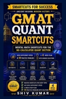 GMAT Quant Smartcuts: Mental Math Shortcuts for the No-Calculator Quant Section - Data Sufficiency Speed, a 4-Week Plan and 50 Practice Problems With Worked Solutions (Smartcuts for Success) B0HFXCCT2X Book Cover