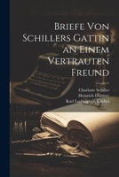 Briefe Von Schillers Gattin an Einem Vertrauten Freund 1022839667 Book Cover