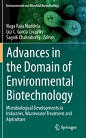 Advances in the Domain of Environmental Biotechnology: Microbiological Developments in Industries, Wastewater Treatment and Agriculture 9811589984 Book Cover