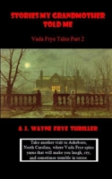 STORIES MY GRANDMOTHER TOLD ME: Vada Frye Tales - Part 2 (Vada Frye Series) 1928183425 Book Cover