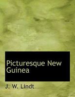 Picturesque New Guinea 1522869425 Book Cover