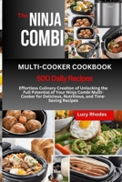 The Ninja Combi Multi-Cooker Cookbook: Effortless Culinary Creation of Unlocking the Full Potential of Your Ninja Combi Multi-Cooker for Delicious, Nutritious, and Time-Saving Recipes B0CRK7FV7M Book Cover