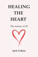 Healing The Heart: The essence of all B0GG52F7KG Book Cover