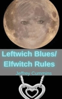 Leftwich Blues/Elfwitch Rules (Leftwich Series) B0BM8L5Q2C Book Cover