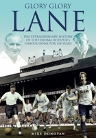 Home is Where the Hart Is: A History of Tottenham Hotspur’s White Hart Lane 1785313266 Book Cover