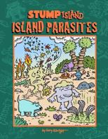 Island Parasites: Stump Island 1727790170 Book Cover