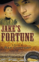 Jake's Fortune: A Novel by Ray Comfort 0768474124 Book Cover