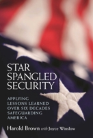 Star Spangled Security: Applying Lessons Learned over Six Decades Safeguarding America 0815723822 Book Cover