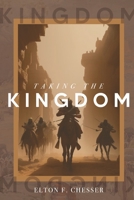 Taking The Kingdom 1961482029 Book Cover