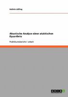 Akustische Analyse einer ataktischen Dysarthrie 3638707563 Book Cover