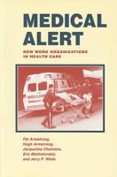 Medical Alert: New Work Organization in Health Care 1551930080 Book Cover