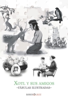 Xotl y sus amigos: Fábulas ilustradas null Book Cover