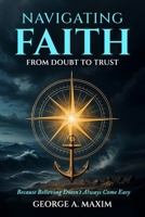 Navigating Faith: From Doubt to Trust B0F9PX33YZ Book Cover