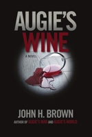 Augie's Wine (Augie Trilogy) B0DP6831CN Book Cover