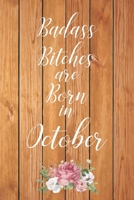 Badass Bitches are Born in October: Cute Funny Journal / Notebook / Diary Gift for Women, Perfect Birthday Card Alternative For Coworker or Friend (Blank Line 110 pages) 1691043168 Book Cover