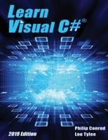 Learn Visual C# 2019 Edition: A Step-By-Step Programming Tutorial 1951077067 Book Cover