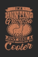 I'm A Hunting Grandpa Just Like A Regular Grandpa But Way Cooler: Jagd Wild Geschenk F�r J�ger Opa Dina5 Liniert Notizbuch Tagebuch Planer Notizblock Malheft Kladde Journal Strazze 1679695126 Book Cover