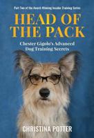 Head of the Pack: Chester Gigolo's Advanced Dog Training Secrets (Insider Training 2) 0997302097 Book Cover