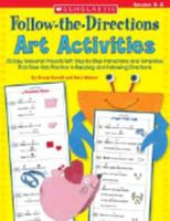 Follow-the-Directions Art Activities:  20 Easy Seasonal Projects with Step-by-Step Instructions and Templates That Give Kids Practice in Reading and Following Directions  (Grades K-2) 0439449901 Book Cover