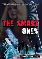 The Smart Ones (The Adventures of Clark Westfield) B0GHBSVLQL Book Cover