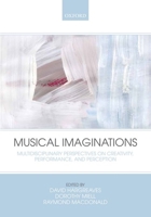 Musical Imaginations: Multidisciplinary perspectives on creativity, performance and perception 0199568081 Book Cover