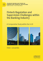 Fintech Regulation and Supervision Challenges Within the Banking Industry: A Comparative Study Within the G-20 3031254279 Book Cover