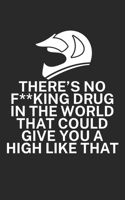 Theres no fking drug in the world that could give you a high like that: Mountainbike Notizbuch f�r Mountainbiker mit Spruch. 120 Seiten Liniert. Perfektes Geschenk. 1709847778 Book Cover