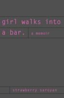 Girl Walks into a Bar: A Memoir 037550611X Book Cover