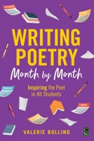 Writing Poetry Month by Month: Inspiring the Poet in All Students 104122768X Book Cover
