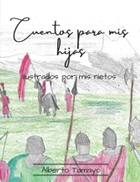 Cuentos para mis hijas: Ilustrado por mis nietos B08Q9VZR9W Book Cover