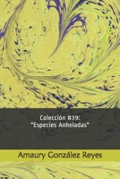 Colección #39: "Especies Anheladas" (Colecciones) B08F6RYJFN Book Cover