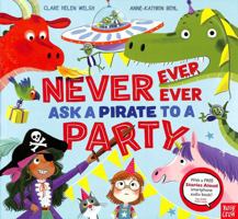 Never, Ever, Ever Ask a Pirate to a Party B0CMQ46THN Book Cover