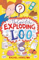 The Case of the Exploding Loo 1471121313 Book Cover