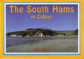 The South Hams in Colour 1899073221 Book Cover