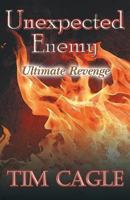 Unexpected Enemy: Ultimate Revenge 1621834565 Book Cover